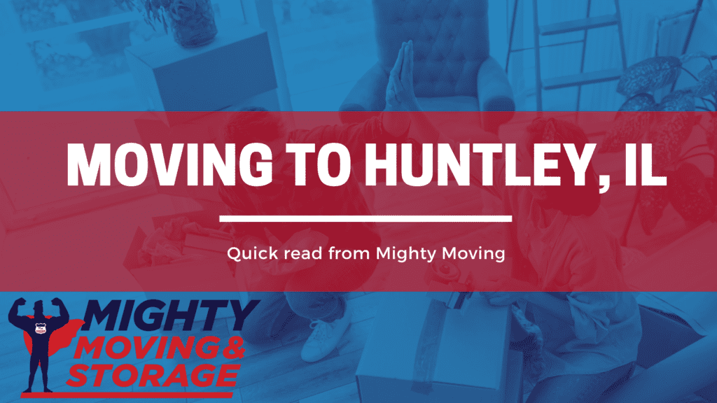 Moving to Huntley, IL